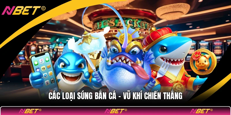 Các Loại Súng Bắn Cá