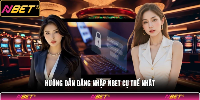 Hướng dẫn đăng nhập NBET cụ thể nhất
