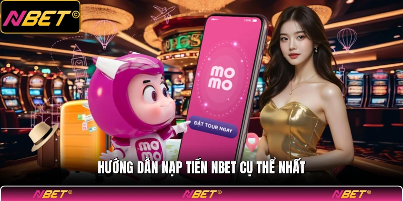 Hướng dẫn nạp tiền NBET cụ thể nhất