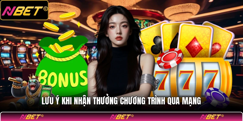 Lưu ý khi nhận thưởng chương trình qua mạng