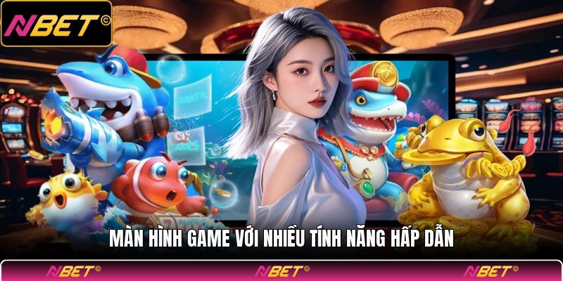 Màn hình game với nhiều tính năng hấp dẫn