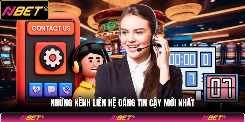 Những kênh liên hệ đáng tin cậy mới nhất