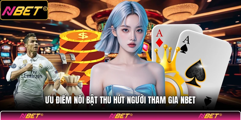 Ưu điểm nổi bật thu hút người tham gia NBET